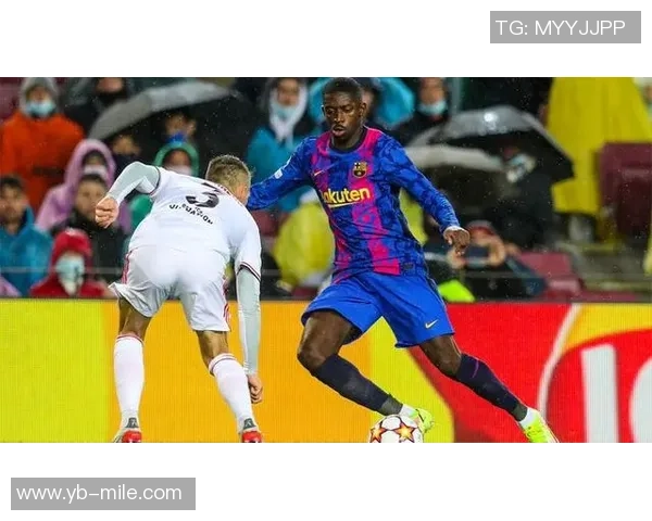 巴黎掌控全局登贝莱三叉戟失效亚马尔状态低迷难以回暖